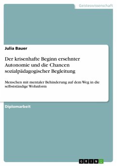 Der krisenhafte Beginn ersehnter Autonomie und die Chancen sozialpädagogischer Begleitung - Bauer, Julia