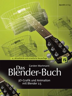 Das Blender-Buch: 3D-Grafik und Animation mit Blender 2.5 - Wartmann, Carsten