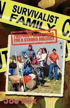 Survivalist Family Prepared Americans for a Strong America - Fox, Joseph; Fox, Joe