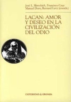 Lacan : amor y deseo en la civilización del odio - Cruz Quintana, Francisco