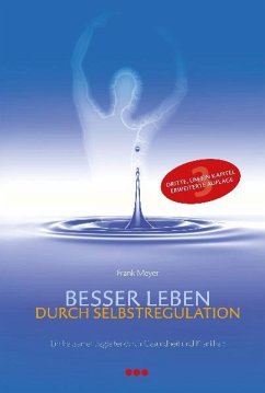 Besser leben durch Selbstregulation - Meyer, Frank