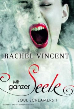 Mit ganzer Seele / Soul Screamers Bd.1 - Vincent, Rachel