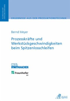Prozesskräfte und Werkstückgeschwindigkeiten beim Spitzenlosschleifen - Meyer, Bernd
