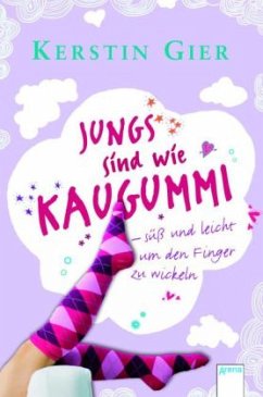 Jungs sind wie Kaugummi - süß und leicht um den Finger zu wickeln - Gier, Kerstin