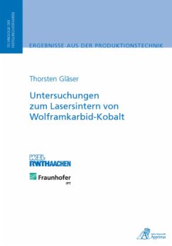 Untersuchungen zum Lasersintern von Wolframkarbid-Kobalt - Gläser, Thorsten