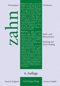 Wörterbuch für das Bank- und Börsenwesen. Deutsch-Englisch 6. überarbeitete und erweiterte Auflage / Wörterbuch für das Bank- und Börsenwesen; Dictionary of Banking and Stock Trading 1 - Zahn, Hans E