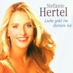 Liebe geht im Herzen los - Stefanie Hertel
