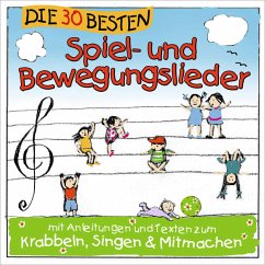 Die 30 Besten Spiel-Und Bewegungslieder - Simone Sommerland,Karsten Glück & Die Kita-Frösche