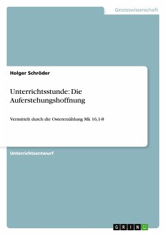 Unterrichtsstunde: Die Auferstehungshoffnung - Schröder, Holger
