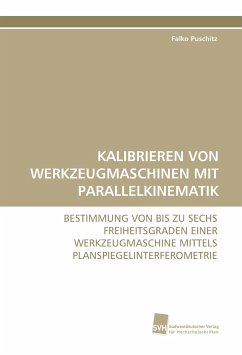 KALIBRIEREN VON WERKZEUGMASCHINEN MIT PARALLELKINEMATIK - Puschitz, Falko