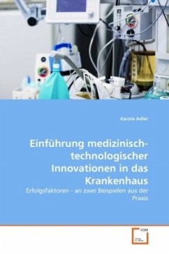 Einführung medizinisch-technologischer Innovationen in das Krankenhaus - Adler, Karola