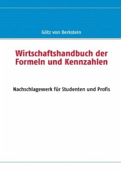 Wirtschaftshandbuch der Formeln und Kennzahlen - Berkstein, Götz von