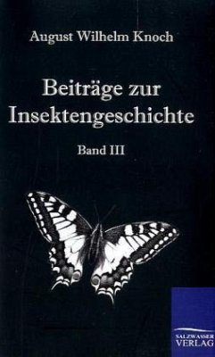 Beiträge zur Insektengeschichte - Knoch, August W.