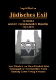 Jüdisches Exil in Mexiko und der Dominikanischen Republik 1923-2010 Jüdisches Exil in Mexiko und der Dominikanischen Republik 1923-2010