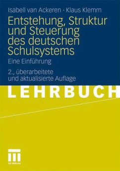 Entstehung, Struktur und Steuerung des deutschen Schulsystems - Ackeren, Isabell van; Klemm, Klaus