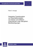 Integrative Transformation von Geschäftsmodellen von kleinen und mittleren Unternehmen unter disruptiven Marktbedingungen