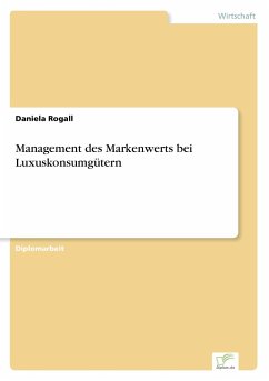 Management des Markenwerts bei Luxuskonsumgütern - Rogall, Daniela