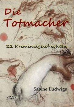 Die Totmacher - Ludwigs, Sabine