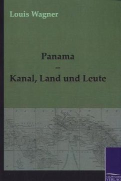 Panama - Kanal, Land und Leute - Wagner, Louis