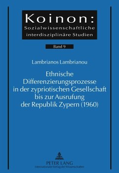 Ethnische Differenzierungsprozesse in der zypriotischen Gesellschaft bis zur Ausrufung der Republik Zypern (1960) - Lambrianou, Lambrianos