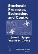 Stochastic Processes, Estimation, and Control - Speyer, Jason L; Chung, Walter H