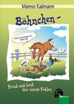 Böhnchen - Freud und Leid mit einem Fohlen - Kalmann, Menno