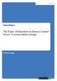 The Topic of Education in Ernest J. Gaines' Novel &quote;A Lesson Before Dying&quote;