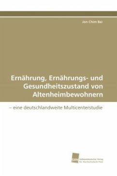 Ernährung, Ernährungs- und Gesundheitszustand von Altenheimbewohnern - Bai, Jon Chim