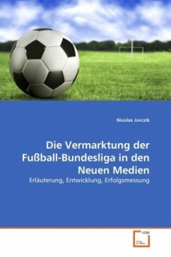 Die Vermarktung der Fußball-Bundesliga in den Neuen Medien