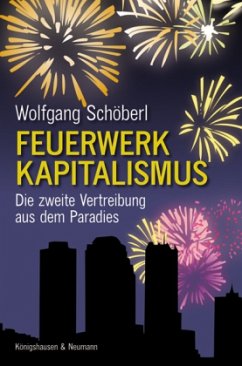 Feuerwerk Kapitalismus - Schöberl, Wolfgang