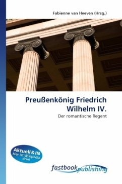 Preußenkönig Friedrich Wilhelm IV. - van Heeven, Fabienne