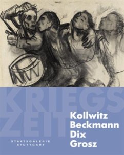 Kollwitz - Beckmann - Dix - Grosz. Kriegszeit