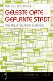 Gelebte Orte - Geplante Stadt