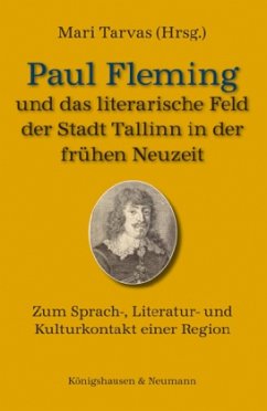 Paul Fleming und das literarische Feld der Stadt Tallinn in der frühen Neuzeit