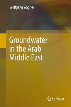 Groundwater in the Arab Middle East - Wagner, Wolfgang