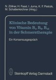 Klinische Bedeutung von Vitamin B1, B6, B12 in der Schmerztherapie