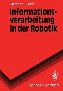 Informationsverarbeitung in der Robotik - Dillmann, Rüdiger; Huck, Martin