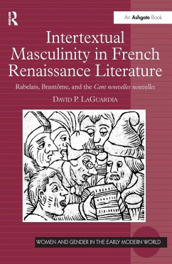 Intertextual Masculinity in French Renaissance Literature - Laguardia, David P