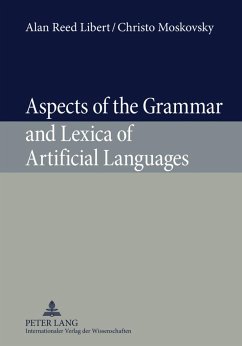 Aspects of the Grammar and Lexica of Artificial Languages - Libert, Alan;Moskovsky, Christo