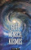 Gott, Mensch, Kosmos