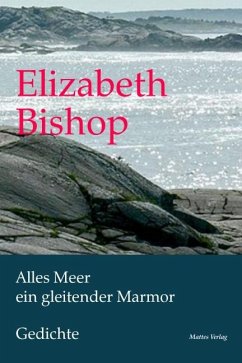Alles Meer ein gleitender Marmor - Bishop, Elizabeth