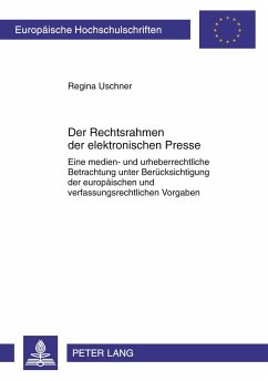 Der Rechtsrahmen der elektronischen Presse - Uschner, Regina