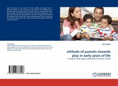 attitude of parents towards play in early years of life - gupta, royal