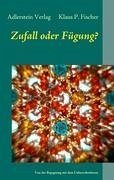 Zufall oder Fügung? - Klaus P. Fischer, Adlerstein Verlag