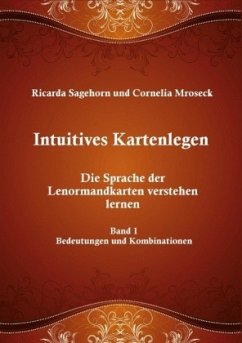 Intuitives Kartenlegen - Sagehorn, Ricarda;Mroseck, Cornelia