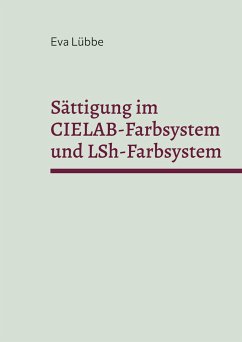 Sättigung im CIELAB-Farbsystem und LSh-Farbsystem - Lübbe, Eva