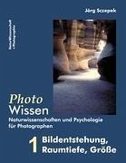 PhotoWissen - 1 Bildentstehung, Raumtiefe, Größe - Sczepek, Jörg