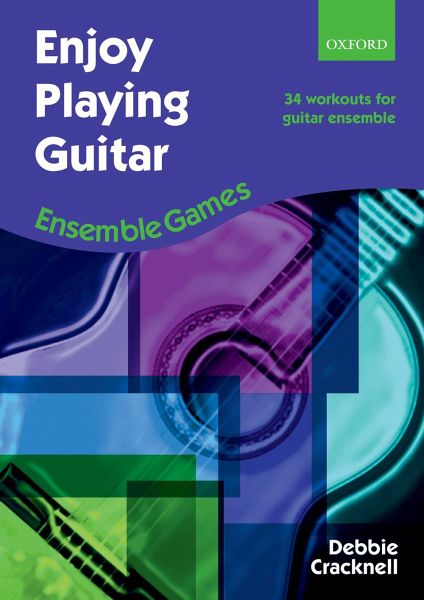 Cracknell, D: Enjoy Playing Guitar: Ensemble Games Cracknell, D: Enjoy Playing Guitar: Ensemble Games