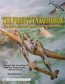 The Forgotten Squadron: The 449th Fighter Squadron in World War II - Flying P-38s with the Flying Tigers, 14th AF: The 449th Fighter Squadron in World
