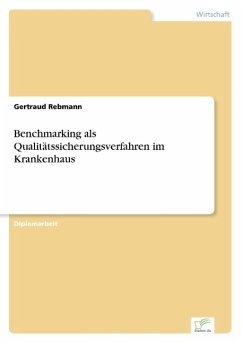 Benchmarking als Qualitätssicherungsverfahren im Krankenhaus - Rebmann, Gertraud